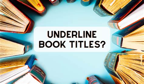 Do You Underline Titles of Books? A Detailed Discussion