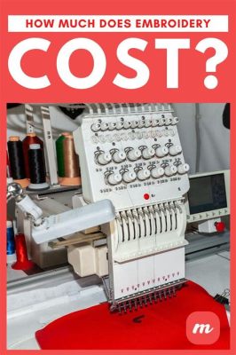 How Much Does an Embroidery Machine Cost? - A Detailed Analysis