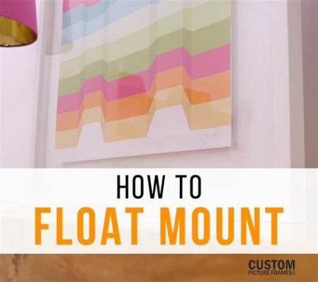 How to Float Mount Art: A Guide with Multiple Perspectives